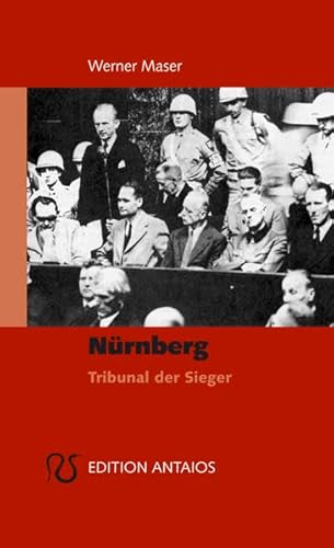 Nürnberg. Tribunal der Sieger. - Maser, Werner