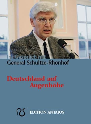 9783935063630: Deutschland auf Augenhhe: Gtz Kubitschek im Gesprch mit General Gerd Schultze-Rhonhof
