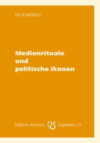 Beispielbild fr Medienrituale und politische Ikonen zum Verkauf von medimops