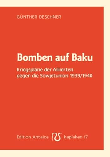 Bomben auf Baku (9783935063876) by GÃ¼nther Deschner