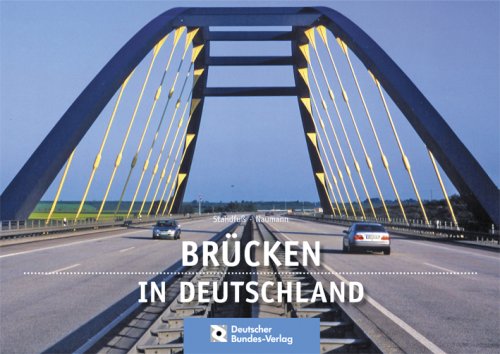 9783935064415: Brcken in Deutschland fr Straen und Wege: Der Fotobildband deutscher Brckenbaukunst - Standfuss, Friedrich