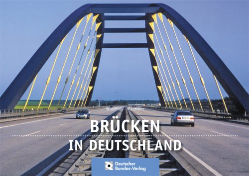 Stock image for Brcken in Deutschland fr Straen und Wege. Der Fotobildband deutscher Brckenbaukunst. for sale by Antiquariat Bernhardt