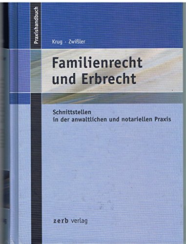 Beispielbild fr Praxishandbuch Familienrecht und Erbrecht. Schnittstellen in der anwaltlichen und notariellen Praxis zum Verkauf von medimops