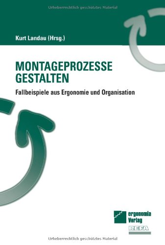 Stock image for Montageprozesse gestalten. Fallbeispiele aus Ergonomie und Organisation for sale by medimops