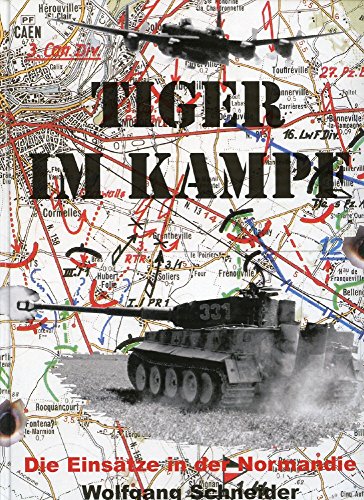 Beispielbild fr Tiger im Kampf - Die Einstze in der Normandie. zum Verkauf von Abrahamschacht-Antiquariat Schmidt