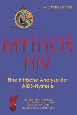 Beispielbild fr Mythos HIV: Eine kritische Analyse der AIDS-Hysterie zum Verkauf von medimops