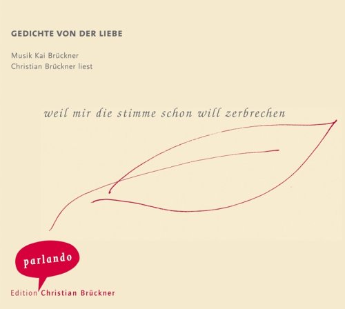 Beispielbild fr Weil mir die Stimme schon will zerbrechen. CD. . Gedichte von der Liebe zum Verkauf von medimops