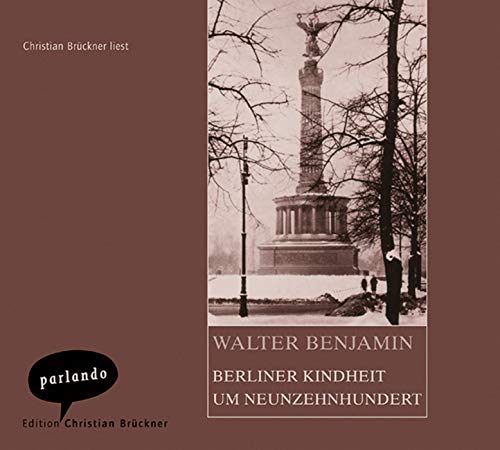 Berliner Kindheit um Neunzehnhundert. 2 CDs - Benjamin, Walter