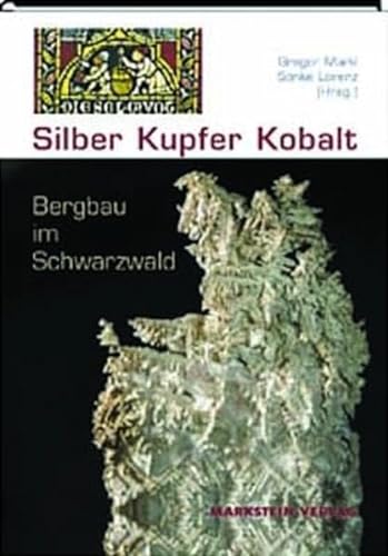 Beispielbild fr Silber, Kupfer, Kobalt. Bergbau im Schwarzwald. zum Verkauf von Altstadt Antiquariat M. Weiers