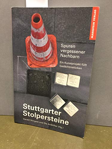 9783935129305: Stuttgarter Stolpersteine: Spuren vergessener Nachbarn. Ein Kunstprojekt fllt Gedchtnislcken