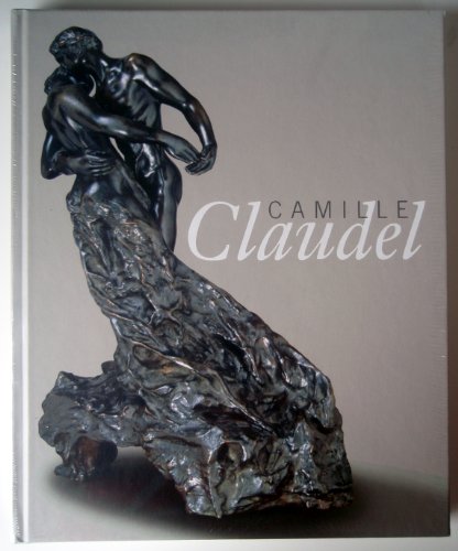 CAMILLE CLAUDEL (1864 - 1943). Das Lebenswerk der ersten großen europäischen Bildhauerin. Skulpturen und Zeichnungen. - Hans-Dieter Mück