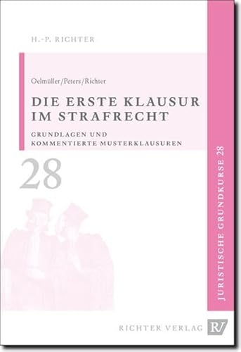 Beispielbild fr Juristische Grundkurse / Band 28 - Die erste Klausur im Strafrecht: Grundlagen und kommentierte Musterklausuren: BD 28 zum Verkauf von medimops