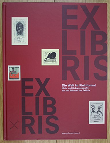 Exlibris - Die Welt im Kleinformat: Klein- und Gebrauchsgrafik aus der Blütezeit des Exlibris (ISBN 3880060576)