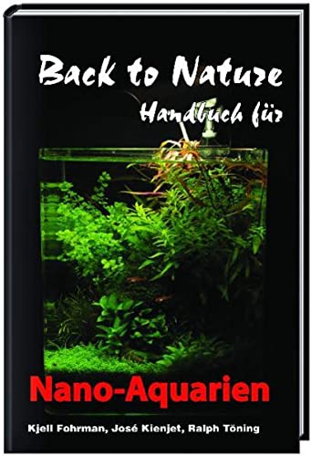 Beispielbild fr Back to Nature Handbuch fr Nano-Aquarien zum Verkauf von Bahamut Media