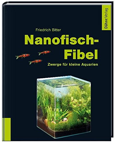 9783935175630: Nanofisch-Fibel: Zwerge fr kleine Aquarien