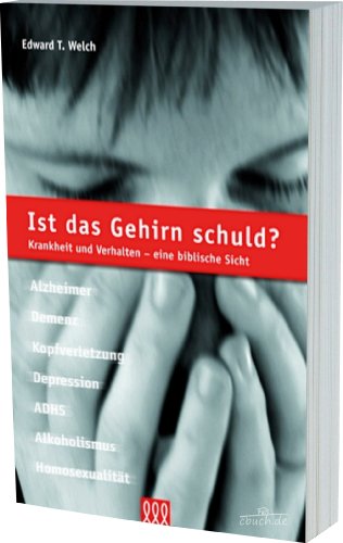 Beispielbild fr Ist das Gehirn schuld?: Krankheit und Verhalten - eine biblische Sicht zum Verkauf von medimops