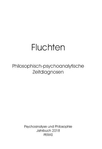 Beispielbild fr Fluchten: Philosophisch-psychoanalytische Zeitdiagnosen zum Verkauf von medimops