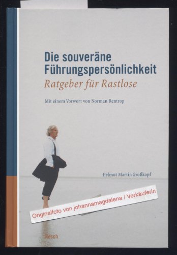 9783935197274: Die souverne Fhrungspersnlichkeit: Ratgeber fr Rastlose