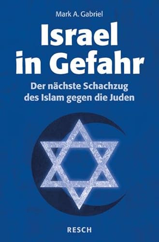 Beispielbild fr Israel in Gefahr: Der nchste Schachzug des Islam gegen die Juden zum Verkauf von medimops