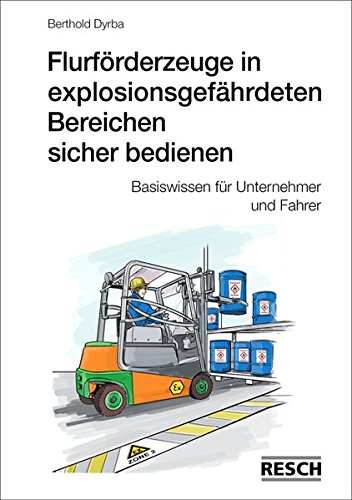9783935197649: Flurfrderzeuge in explosionsgefhrdeten Bereichen sicher bedienen: Basiswissen fr Unternehmer und Fahrer