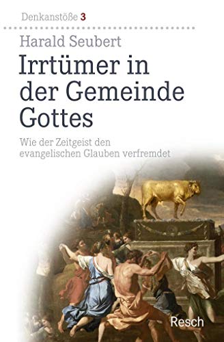 Beispielbild fr Irrtmer in der Gemeinde Gottes: Wie der Zeitgeist den evangelischen Glauben verfremdet (Denkanste) zum Verkauf von medimops