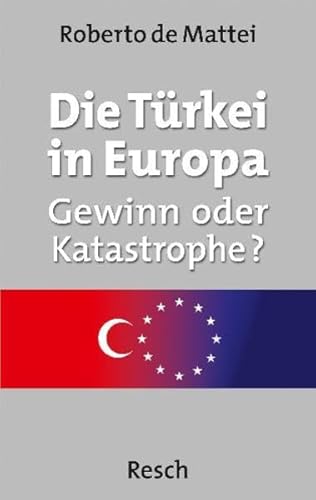 Beispielbild fr Die Trkei in Europa: Gewinn oder Katastrophe? zum Verkauf von medimops