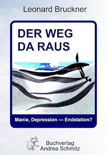 Beispielbild fr Der Weg da raus - Manie, Depression - Endstation? zum Verkauf von medimops