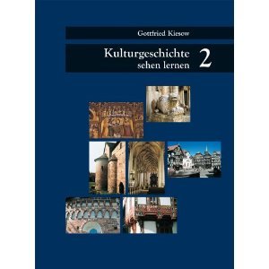 Kiesow, Gottfried: Kulturgeschichte sehen lernen; Teil: Bd. 2. - Gottfried Kiesow