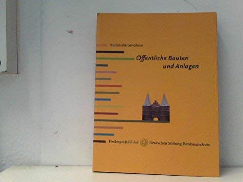 9783935208185: ffentliche Bauten und Anlagen. Kulturerbe bewahren. Frderprojekte der Deutschen Stiftung Denkmalschutz.