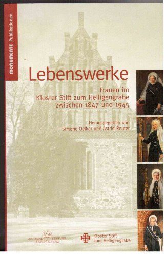 Beispielbild fr Lebenswerke : Frauen im Kloster Stift zum Heiligengrabe zwischen 1847 und 1945 zum Verkauf von medimops