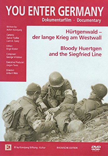 You Enter Germany Hürtgenwald - der lange Krieg am Westwall /Bloody Huertgen and the Siegfried Line - Konejung, Achim, Aribert Weis and Achim Konejung