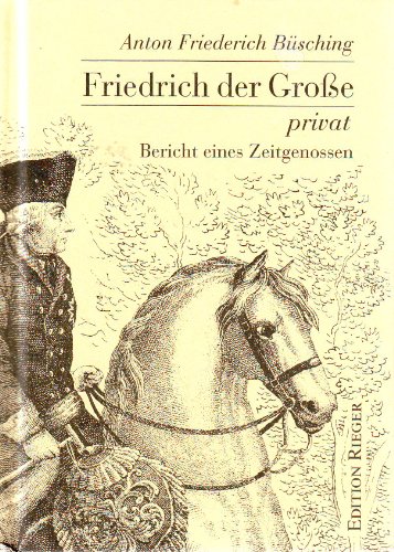 Beispielbild fr Friedrich der Groe privat: Bericht eines Zeitgenossen zum Verkauf von medimops