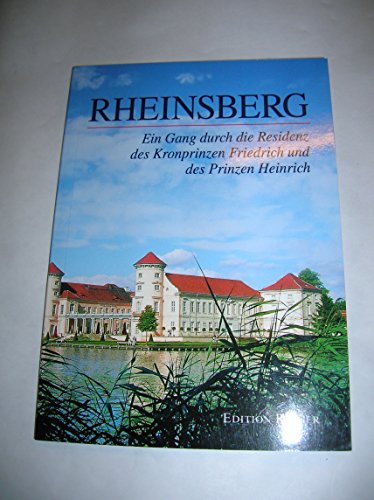 9783935231824: Rheinsberg - Ein Gang durch die Residenz des Kronprinzen