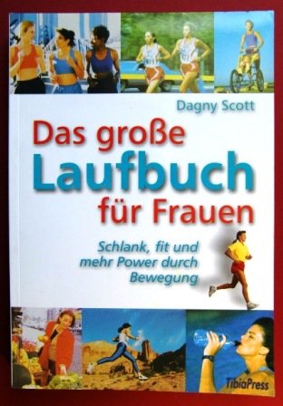 Beispielbild fr Das grosse Laufbuch fr Frauen: Schlank, fit und mehr Power durch Bewegung zum Verkauf von medimops