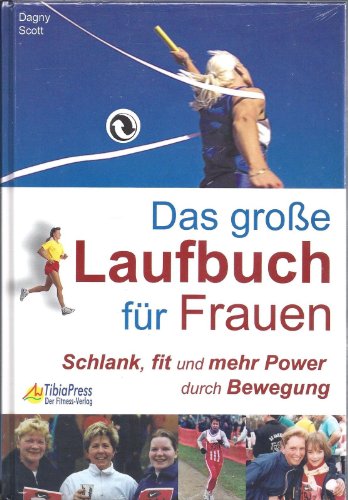 Beispielbild fr Das groe Laufbuch fr Frauen. Schlank, fit und mehr Power durch Bewegung zum Verkauf von medimops