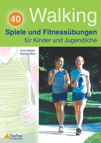 Stock image for Walking - 40 Spiele und Fitnessbungen: Fr Kinder und Jugendliche for sale by medimops