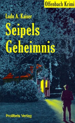 Beispielbild fr Seipels Geheimnis. Ein Offenbach Krimi. zum Verkauf von Steamhead Records & Books