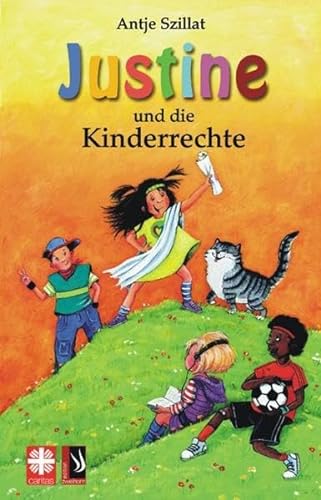Justine und die Kinderrechte: 12 Geschichten : 12 Geschichten - Antje Szillat