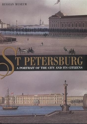 Stock image for St. Petersburg. A Portrait of the City and his Citzens. Historischer berblick ber St. Petersburg seine Bauwerke und seine berhmten Einwohner in 300 Jahren dieser Stadt for sale by medimops