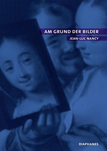 Am Grund der Bilder. (9783935300513) by Nancy, Jean-Luc