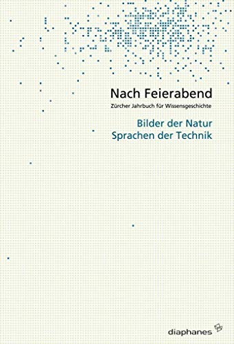 Stock image for Nach Feierabend. Bilder der Natur - Sprachen der Technik. for sale by Antiquariat Dr. Rainer Minx, Bcherstadt