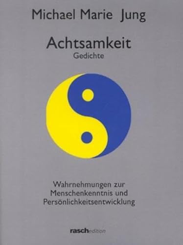 Stock image for Achtsamkeit. Gedichte; Wahrnehmungen zur Menschenkenntnis und Persnlichkeitsentwicklung -Language: german for sale by GreatBookPrices