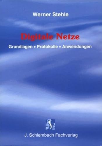 Imagen de archivo de Digitale Netze: Grundlagen - Protokolle - Anwendungen a la venta por Buchmarie