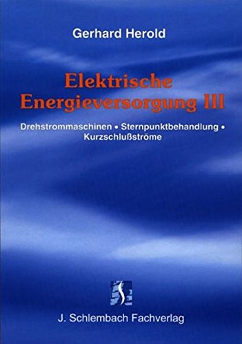 Beispielbild fr Elektrische Energieversorgung Drehfeldmaschinen - Sternpunktbehandlung - Kurzschlussstrme zum Verkauf von Buchpark