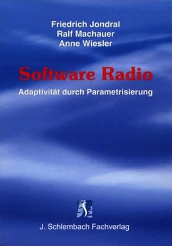 Beispielbild fr Software Radio: Adaptivitt durch Parametrisierung [Paperback] Jondral, Friedrich; Machauer, Ralf and Wiesler, Anne zum Verkauf von BUCHSERVICE / ANTIQUARIAT Lars Lutzer