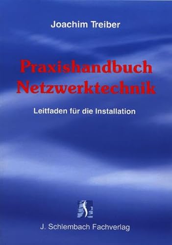 Imagen de archivo de Praxishandbuch Netzwerktechnik. Leitfaden fr die Installation a la venta por medimops