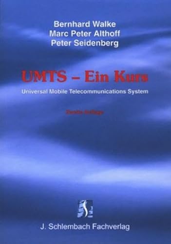 UMTS - Ein Kurs: Universal Mobile Telecommunications System: Universal Mobile Telecommunications Systems. 117 Aufgaben und Lösungen - Bernhard Walke, Marc P Althoff, Peter Seidenberg