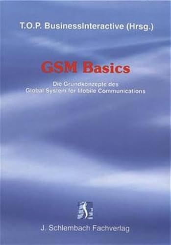 Beispielbild fr GSM Basics Die Grundkonzepte des Global System for Mobile Communications zum Verkauf von Buchpark