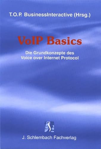 Beispielbild fr VoIP Basics Die Grundkonzepte des Voice over Internet Protocol zum Verkauf von Buchpark