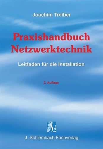 Imagen de archivo de Praxishandbuch Netzwerktechnik: Leitfaden fr die Installation von Joachim Treiber a la venta por BUCHSERVICE / ANTIQUARIAT Lars Lutzer